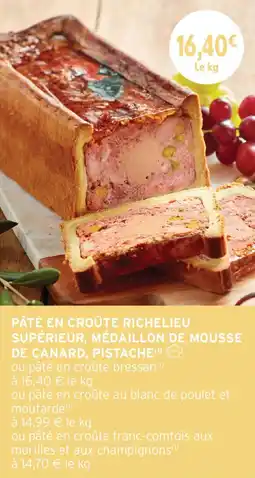 Intermarché Pâté en croûte richelieu supérieur médaillon de mousse de canard pistache offre
