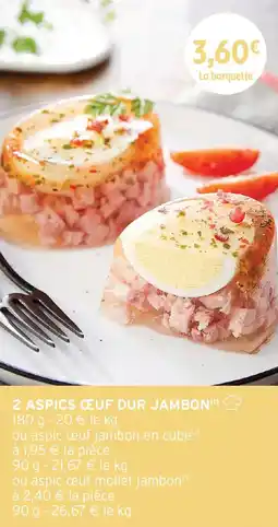 Intermarché 2 aspics œuf dur jambon offre
