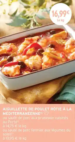 Intermarché Aiguillette de poulet rôtie à la méditerranéenne offre