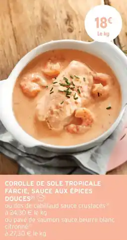 Intermarché Corolle de sole tropicale farcie, sauce aux épices douces offre