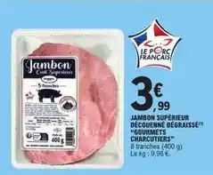 E.Leclerc Gourmets charcutiers - jambon supérieur découenné dégraissé offre