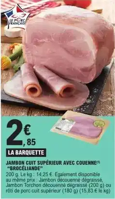 E.Leclerc Jambon cuit supérieur avec couenne brocéliande offre