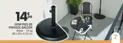 La Foir'Fouille Demi pied de parasol balcon offre