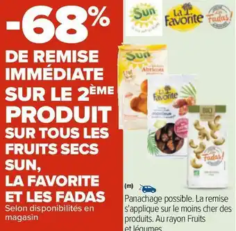 Carrefour Sun, la favorite, les fadas bon plan sur tous les fruits secs sun, la favorite et les fadas offre