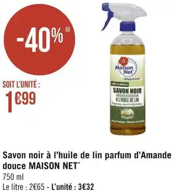 Géant Casino Maison net savon noir à l’huile de lin parfum d’amande douce* offre