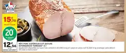 Intermarché RÔTI PORC SUPÉRIEUR CUIT NATURE offre