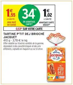 Intermarché TARTINE P'TIT DEJ BRIOCHÉ JACQUET offre