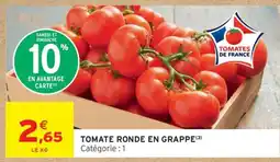 Intermarché TOMATE RONDE EN GRAPPE offre