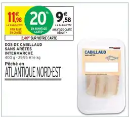 Intermarché DOS DE CABILLAUD SANS ARÊTES INTERMARCHÉ offre