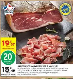 Intermarché JAMBON SEC D'AUVERGNE IGP 9 MOIS offre