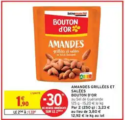 Intermarché AMANDES GRILLÉES ET SALÉES offre