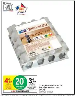 Intermarché ŒUFS FRAIS DE POULES ÉLEVÉES AU SOL X20 VOLAE offre