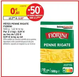Intermarché PÂTES PENNE RIGATE FIORINI offre