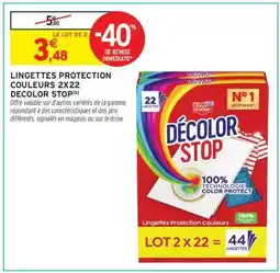 Intermarché LINGETTES PROTECTION COULEURS 2X22 DECOLOR STOP offre