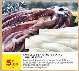 Intermarché LAMELLES D'ENCORNETS GÉANTS SAUMURÉS offre