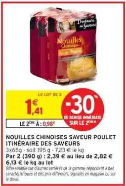 Intermarché NOUILLES CHINOISES SAVEUR POULET ITINÉRAIRE DES SAVEURS offre