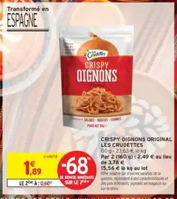 Intermarché CRISPY OIGNONS ORIGINAL LES CRUDETTES offre