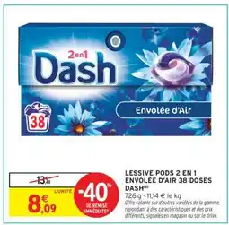 Intermarché LESSIVE PODS 2 EN 1 ENVOLEE D'AIR 38 DOSES DASH offre