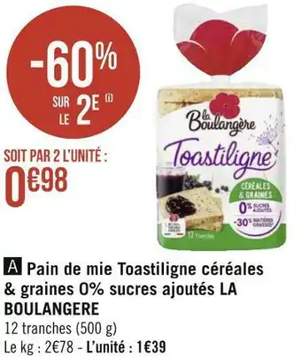 La boulangere pain de mie toastiligne céréales & graines 0% sucres ajoutés