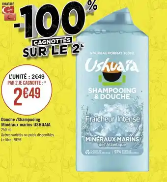 Géant Casino Ushuaia douche /shampooing minéraux marins offre