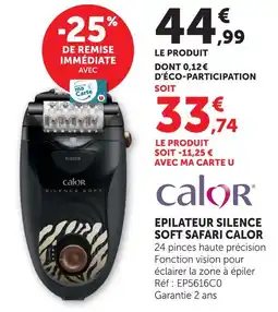 Hyper U Calor epilateur silence soft safari offre