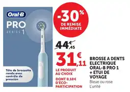 Hyper U Oral-b brosse à dents électrique pro 1 + étui de voyage offre