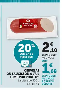 Hyper U U cervelas ou saucisson a l'ail fume pur porc offre