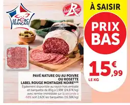 Hyper U Pavé nature ou au poivre ou rosette label rouge montagne noire offre