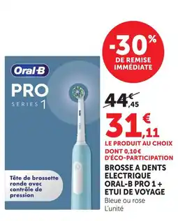 U Express Oral-b brosse à dents électrique pro 1 + étui de voyage offre