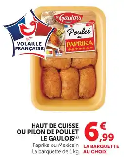 U Express Le gaulois haut de cuisse ou pilon de poulet offre