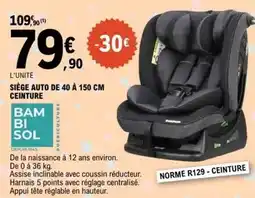 E.Leclerc Siege auto de 40 a 150 cm ceinture offre
