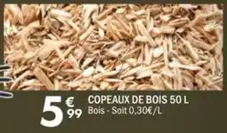 La Foir'Fouille Copeaux de bois offre