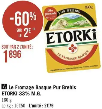 Géant Casino Etorki le fromage basque pur brebis 33% m.g. offre