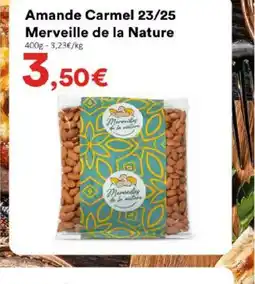 Hmarket MERVEILLE DE LA NATURE Amande Carmel 23/25 offre