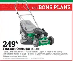 Espace emeraude Tondeuse thermique EP464TS offre