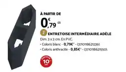 Bricomarché ENTRETOISE INTERMÉDIAIRE ADÈLE offre