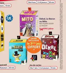 JouéClub Dékal, Le Baron ou Mito offre