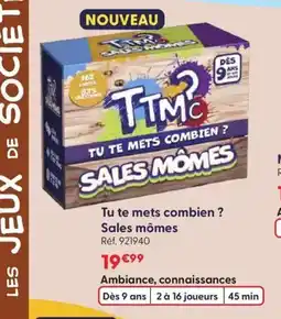 JouéClub Tu te mets combien ? Sales mômes offre