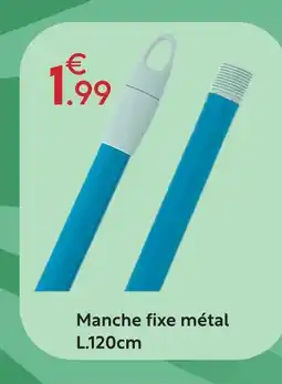 Maxi Bazar Manche fixe métal l.120cm offre