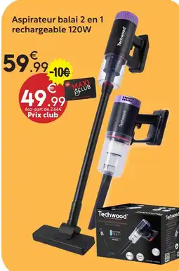 Maxi Bazar Techwood aspirateur balai 2 en 1 rechargeable 120w offre