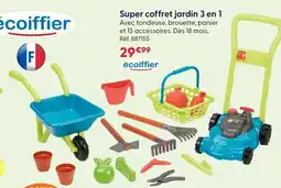 La Grande Récré Ecoiffier super coffret jardin 3 en 1 offre