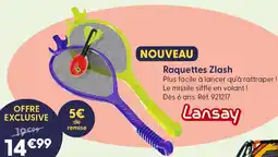 La Grande Récré Lansay raquettes zlash offre