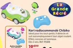 La Grande Récré La grande recre kart radiocommandé chibiko offre