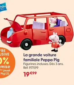 La Grande Récré Hasbro la grande voiture familiale peppa pig offre
