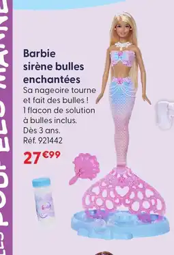 La Grande Récré Barbie sirène bulles enchantées offre