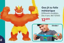 La Grande Récré Goo jit zu folie météorique offre