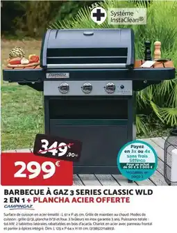Bricomarché Campingaz - barbecue a gaz 3 series classic wld 2 en 1 plancha acier offerte offre