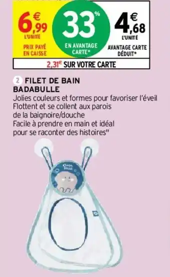 Intermarché Filet de bain badabulle offre