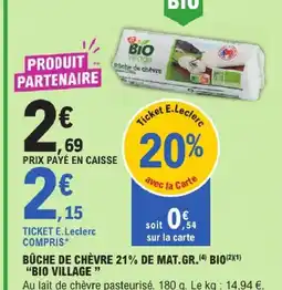 E.Leclerc Bio village bûche de chèvre 21% de mat.gr offre