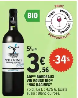 E.Leclerc Nos racines aop bordeaux vin rouge bio offre